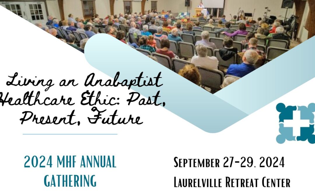 Registration Now Open for Annual Gathering 2024: Living an Anabaptist Healthcare Ethic